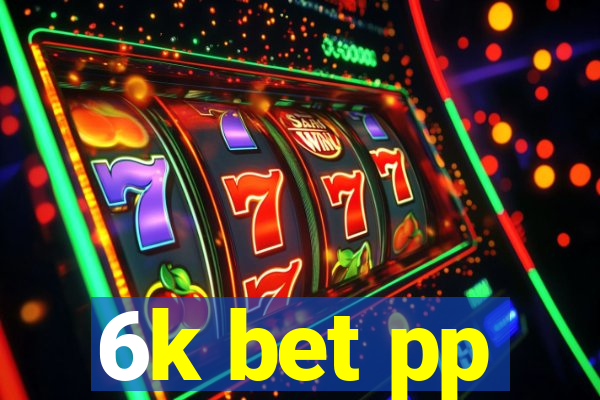 6k bet pp